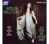Galli-Curci, Amelita - Lo Here the Gentle Lark