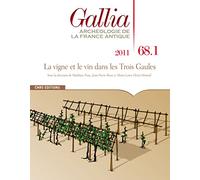 Gallia 68.1 La vigne et le vin dans les Trois Gaules