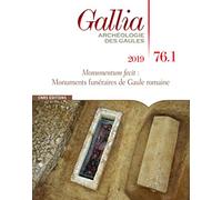 Gallia 76-1 - Monumentum fecit : Monuments funéraires de Gaule romaine