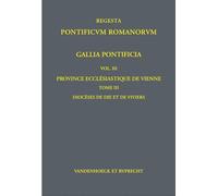 Gallia Pontificia: Province Ecclesiastique de Vienne; Dioceses de Die et de Viviers (3)