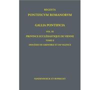 Gallia Pontificia: Province Ecclesiastique de Vienne; Dioceses de Grenoble et de Valence (2)