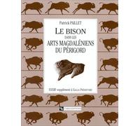 Gallia Préhistoire, supplément, numéro 33 : Le bison dans les arts magdaléniens du Périgord