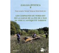 Gallia rustica 2 Les campagnes du nord-est de la gaule de la fin de l'age du fer a l'antiquite ta - Michel Reddé - Ausonius Eds - relié - Essai