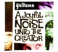Galliano - A Joyful Noise Unto the Creator+Bonus