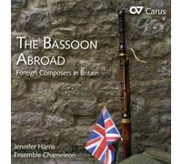 GALLIARD/ENSEMBLE CHAMELE The Bassoon abroad or: Foreign Composers in Brita (CD)
