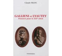 Gallieni et Lyautey - Penseurs pour le XXIe siècle