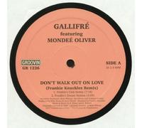 Gallifré Featuring Mondeé Oliver - Don't Walk Out On Love (frankie Knuckles Remix)