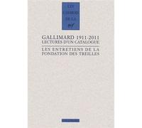 Gallimard 1911-2011 Bernard Baillaud (Auteur), Pierre Masson (Auteur), Michel Melot (Auteur), Jean-Louis Panné (Auteur), Martine Poulain (Auteur), Anne Simonin (Auteur), Valérie Tesnière (Auteur)