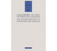 Gallimard 1911-2011 Lectures d'un catalogue - Bernard Baillaud - Gallimard - broché - Essai