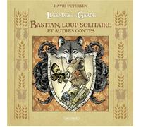 GALLIMARD BD Légendes de la garde - Bastian, loup solitaire