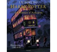 HARRY POTTER ET LE PRISONNIER D'AZKABAN - VERSION ILLUSTREE PAR JIM KAY