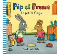 PIP ET PRUNE : LA PETITE FLAQUE