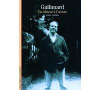 Gallimard - Un Éditeur À L'oeuvre