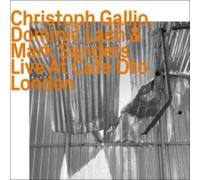 Gallio, Christoph - Live at Cafe OTO London [Import]