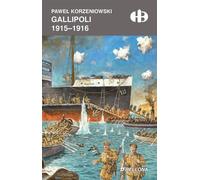 Gallipoli 1915-1916 - Paweł Korzeniowski (Buch auf Polnisch)