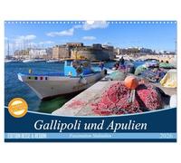 Gallipoli et les Pouilles - Fascination du sud de l'Italie, Version française (Calendrier mural 2026 DIN A3 portrait), Calendrier CALVENDO mensuel