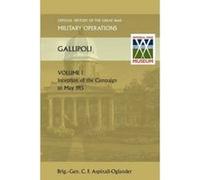 GALLIPOLI Vol 1. OFFICIAL HISTORY OF THE GREAT WAR OTHER THEATRES - [Version Originale] Brig Gen C F Aspinall - Oglander (Auteur)