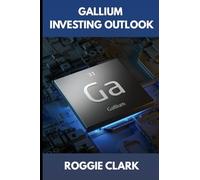 Gallium Investing Outlook: Understanding a Strategic Metal in the Semiconductor and Electronics Industry