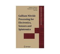 Gallium Nitride Processing For Electronics, Sensors And Spintronics