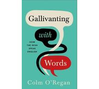 Gallivanting with Words: How the Irish Speak English