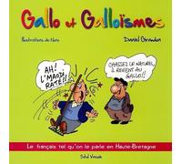 Gallo et Galloïsmes - Le français tel qu'on le parle en haute bretagne
