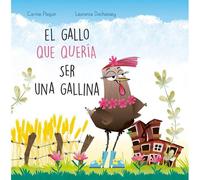 Gallo Que Queria Ser Una Gallina, El