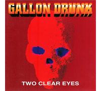 Gallon Drunk - Two Clear Eyes [Import]