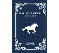 Gallop & Guess: 100 Puzzles For Those Who Live and Breathe Horses: An Equestrian Word Search