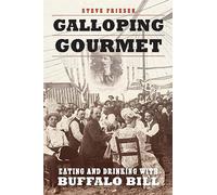 Galloping Gourmet: Eating and Drinking With Buffalo Bill