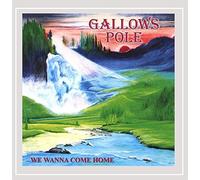 Gallows Pole - We Wanna Come Home [Import]