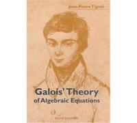 Galois' Theory of Algebraic Equations Jean-Pierre Tignol (Auteur)