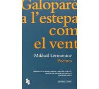 Galoparé A L'Estepa Com El Vent. Poemes Lermontov, Mikhaïl I (Auteur)