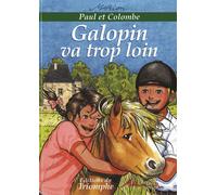 Galopin va trop loin - Marion Raynaud De Prigny - Triomphe Eds Du - broché - Roman junior dès 9 ans