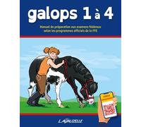Galops 1 à 4 Manuel de préparation aux examens fédéraux selon les programmes officiels de la FFE - Bertrand Poisson - Lavauzelle - broché - Manuel