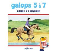 galops 5 à 7 - Cahier d'Exercices