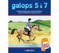 Galops 5 à 7 Manuel de préparation aux examens fédéraux selon les programmes officiels de la FFE - Bertrand Poisson - Lavauzelle - broché - Manuel