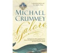 Galore by Michael Crummey Crummey, Michael (Auteur)