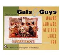Gals & Guys, Schiffer Book for Collectors and Designers. Jero L. Gardner (Auteur)