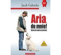 Galuszka, J : Aria, à moi