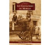 Philippe Berte-Langereau – Les Galvachers du Morvan – Monographie – Broché