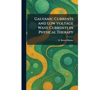 Galvanic Currents and Low Voltage Wave Currents in Physical Therapy
