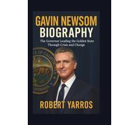 Galvin Newsom Biography: The Governor Leading the Golden State Through Crisis and Change