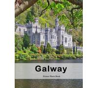 Galway: A Beautifully Curated Coffee Table Book for Travel and Tourism Enthusiasts