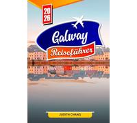 GALWAY REISEFÜHRER 2026: Die besten Aktivitäten, historischen Sehenswürdigkeiten, lokales Essen, Festivals und Tagesausflüge in Irland