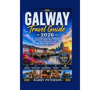 GALWAY TRAVEL GUIDE 2026: Your Ultimate Insider’s Handbook to Ireland’s Hidden Gems, Festivals, Coastal Adventures, and Wild Atlantic Way Experiences