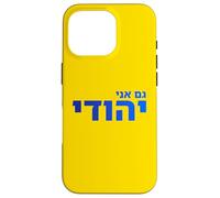 Gam Ani Yehudi Hébreu Fierté Juive Identité Foi Israël Art Coque pour iPhone 16 Pro