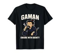 Gaman Endure with Dignity Samurai Coffee Humour Funny Humour T-Shirt