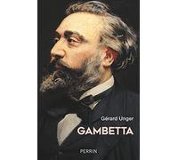 Gambetta Gérard Unger (Auteur)