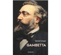 Gérard Unger – Gambetta – Biographie – Broché – Perrin