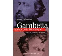 Gambetta. Héraut de la République